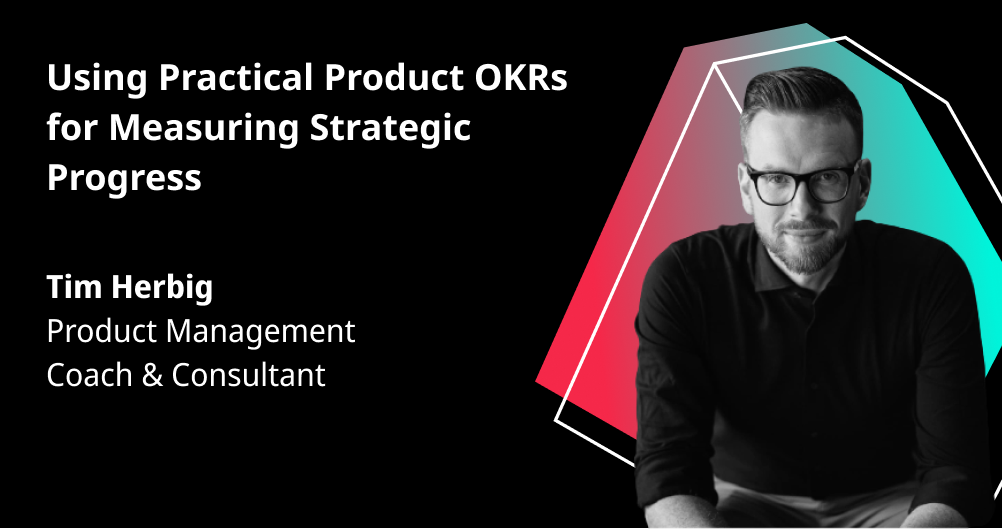 Using Practical Product OKRs for Measuring Strategic Progress